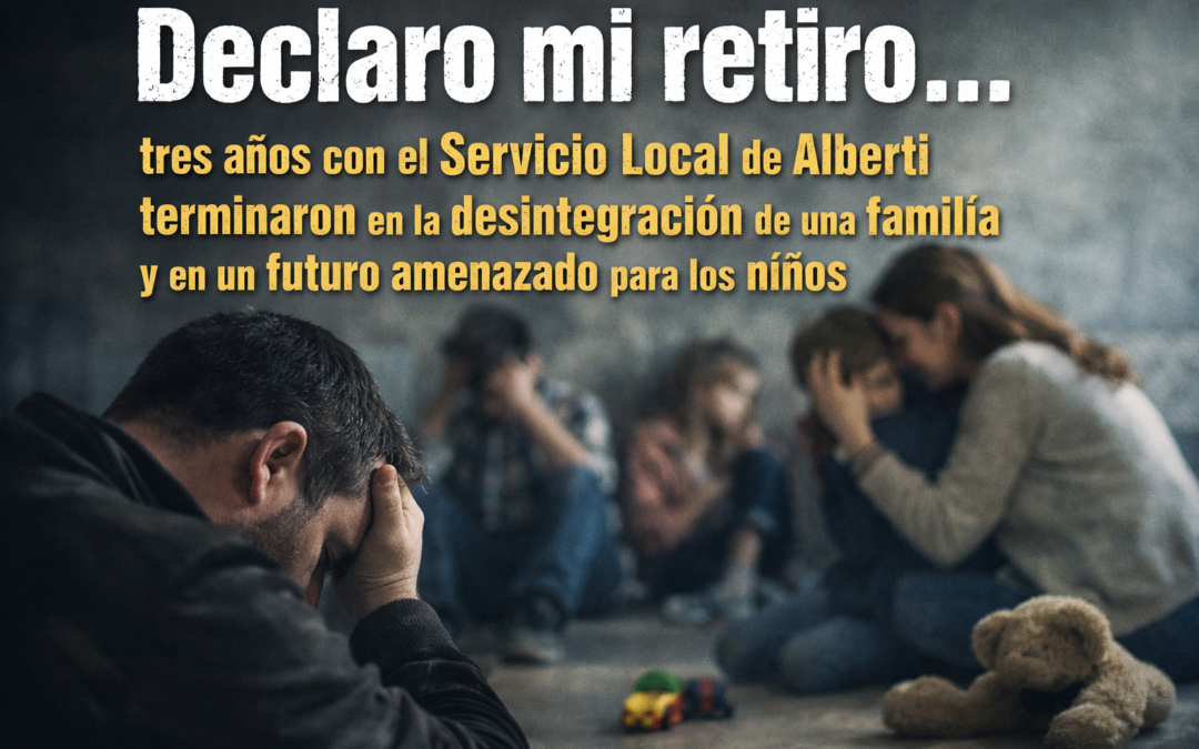 Declaro mi retiro… tres años con el Servicio Local de Alberti terminaron en la desintegración de una familia y en un futuro amenazado para los niños